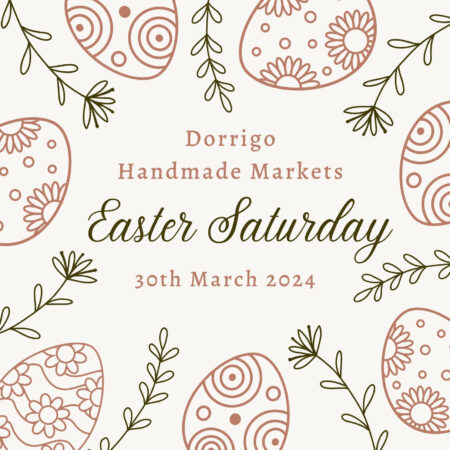 Promotional flyer for Dorrigo Handmade Markets on Easter Saturday, 30th March 2024, featuring illustrated Easter eggs and Autumn foliage